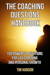 The Coaching Questions Handbook: 150 Powerful Questions for Life Coaching an…