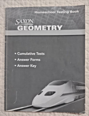 SAXON GEOMETRY STUDENT ED. TEXTBOOK, SOLUTIONS MANUAL, HOMESCHOOL TESTING BOOK