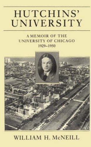 Hutchins University: A Memoir of the University of Chicago, 1929-19 – VERY GOOD