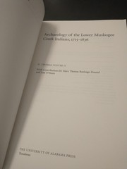Archaeology of the Lower Muskogee Creek Indians 1715-1836 Howard Thomas Foster