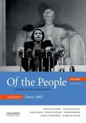 Of the People: A History of the United States, Volume II: Since 1865, with…