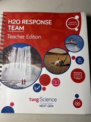 H2O Response Team Grade 5 Module 3 Teacher Edition Twig Science