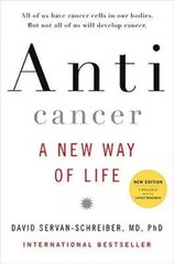 Anticancer: A New Way of Life by David Servan-Schreiber (2009) HCDJ VERY GOOD