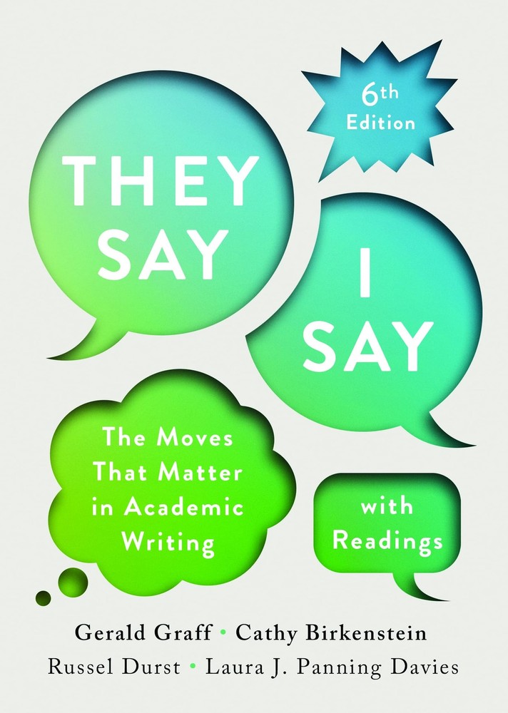 They Say / I Say: The Moves That Matter in Academic Writing
