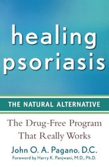 Healing Psoriasis: The Natural Alternative Paperback Pagano D.C. John O. A. and