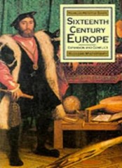 Sixteenth Century Europe: Expansion and Conflict (Palgrave Histo