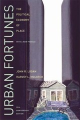 Urban Fortunes : The Political Economy of Place, Paperback by Logan, John R.;…