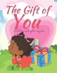 The Gift of You: A celebration of daughters everywhere. by Frank Dappah (English