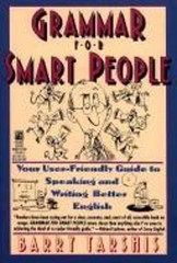 Grammar for Smart People : Your User Friendly Guide to Speaking a