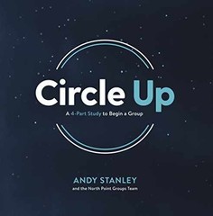 Circle Up: A 4-Part Study to Begin a – Paperback, by Andy Stanley – Very Good