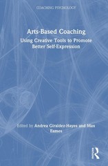 Arts-Based Coaching: Using Creative Tools to Promote Better Self-Expression by A