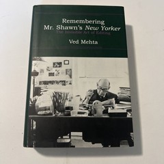 Remembering Mr. Shawn’s New Yorker by Ved Mehta (1998) HB 1st Edition