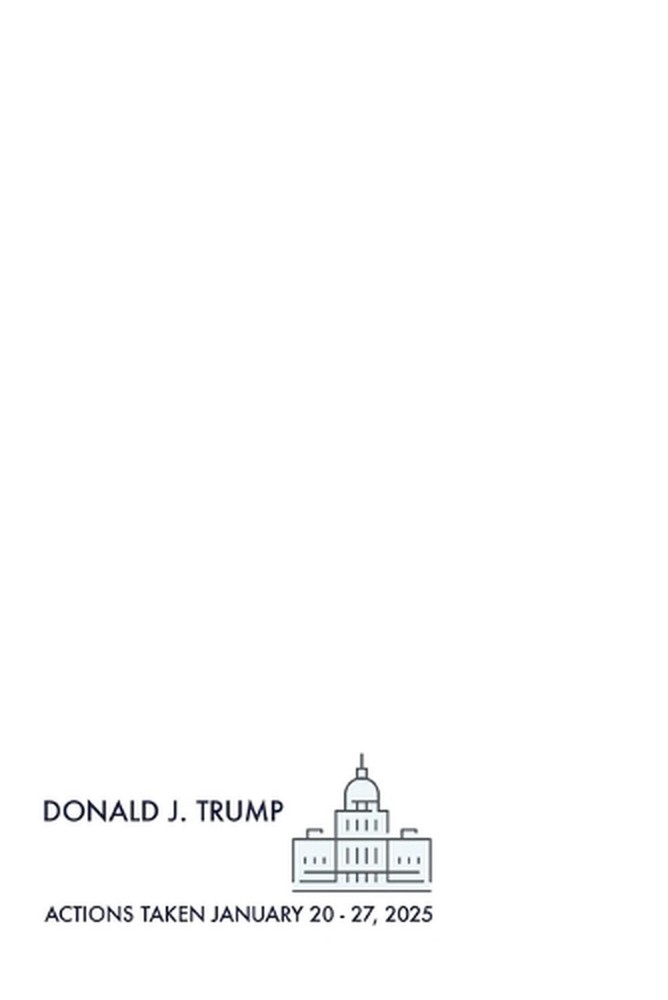 Trump’s First Week Actions by Donald John Trump Paperback Book
