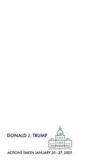 Trump’s First Week Actions by Donald John Trump Paperback Book