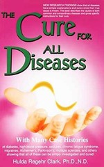 The Cure for All Diseases: With – Paperback, by Hulda Regehr Clark – Very Good