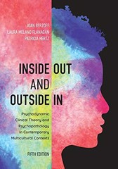 Inside Out and Outside in: Psychodynamic Clinic, Berzoff, Flanagan,..