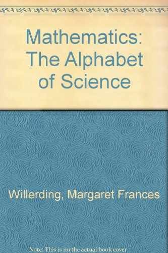 Mathematics, the Alphabet of – Paperback, by Willerding Margaret F. – Very Good