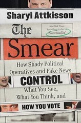 The Smear: How Shady Political Operatives and – 0062468162, hardcover, Attkisson