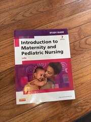 Study Guide for Introduction to Maternity and Pediatric Nursing by Gloria Leifer