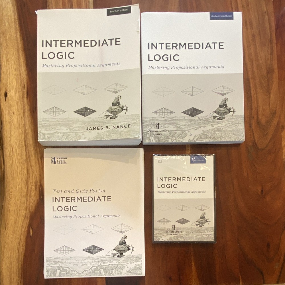 Intermediate Logic: Mastering Propositional Arguments Canon Series