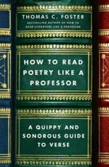 How to Read Poetry Like a Professor: A Quippy and Sonorous Guide to Verse – GOOD