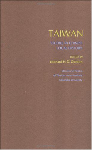 Taiwan: Studies In Chinese Local History Leonard H.D. Gordon hardcover Used – V