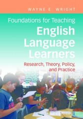 Foundations for Teaching English Language Learners : Research, Theory, Policy…
