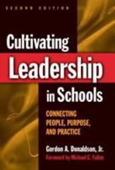 Cultivating Leadership in Schools : Connecting People, Purpose, and Practice by