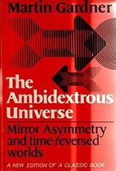 The Ambidextrous Universe : Mirror Asymmetry and Time-Reversed Wo