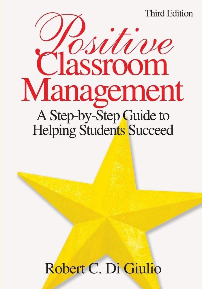 Positive Classroom Management: A Step-by-Step Guide to Helping Students Succ…