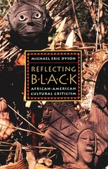 Reflecting Black: African-American Cultural Criticism (Volume 9) (American Cultu
