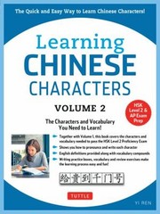 Learning Chinese Characters Volume 2 : The Characters and Vocabul