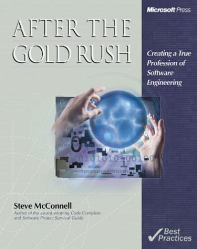 After the Gold Rush: Creating a True Profession of Software Engineering (Best…
