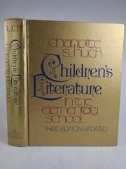 Children’s Literature in the Elementary School Third Edition by Charlotte Huck