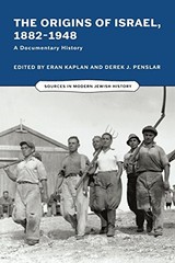 The Origins of Israel, 18821948: A Documentary History (Sources in Modern Jewi