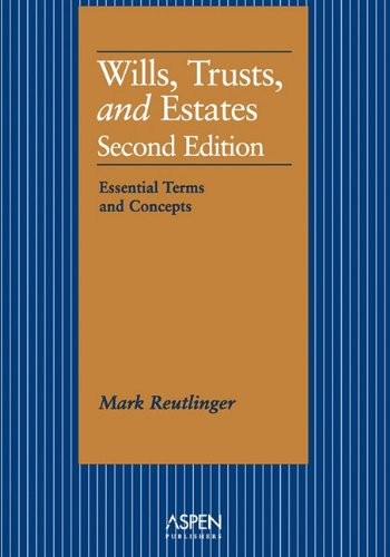 Wills, Trusts, and Estates: Essential Terms and Concepts (Essentials for Law…
