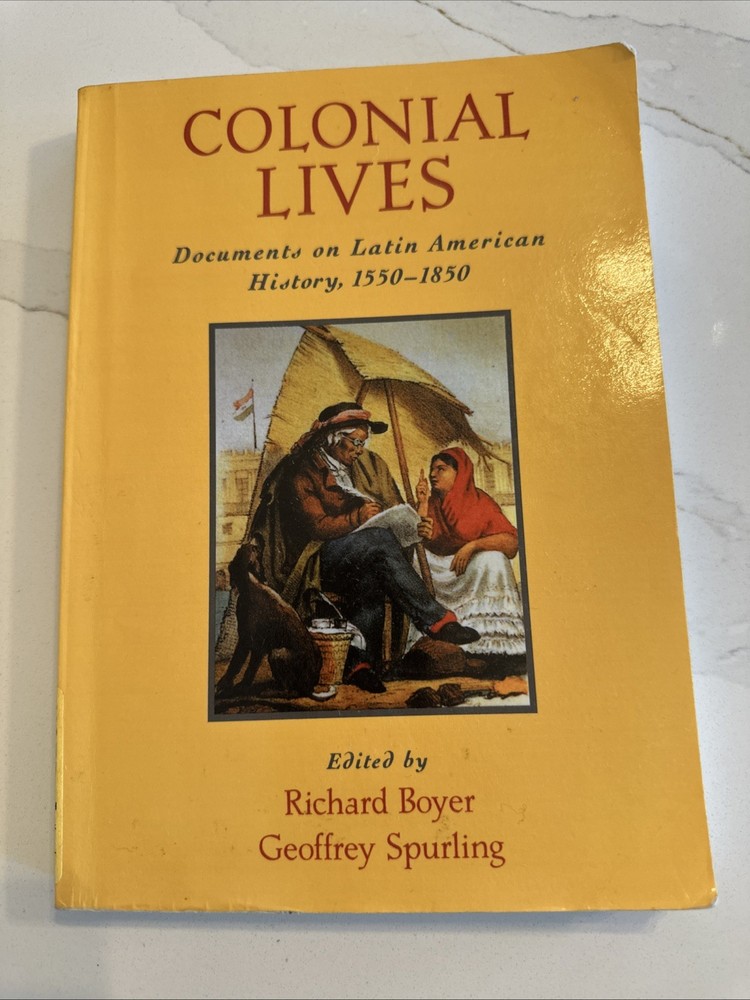 Colonial Lives: Documents on Latin American History, 1550-1850 – GOOD