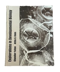 Explorations in Developmental Biology by Attila Klein and Chandler Fulton (1976,