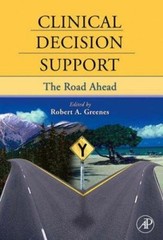 Clinical Decision Support : The Road Ahead Hardcover