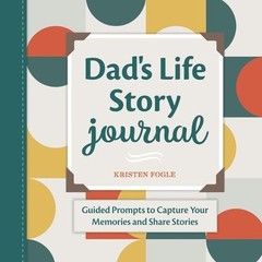 Dad’s Life Story Journal: Guided Prompts to Capture Your Memories and Share Stor