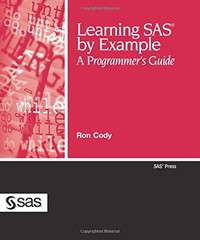 Learning SAS by Example: A Programmer’s Guide by Cody, Ron
