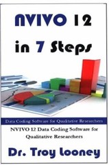 NVIVO 12 in 7 Steps: Qualitative Data Analysis and Coding for Researchers with N