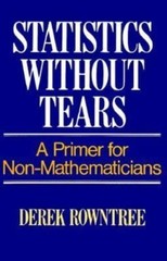 Statistics Without Tears: A Primer for Non Mathematicians by Rowntree, Derek