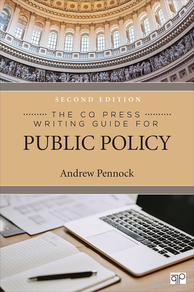 THE CQ PRESS WRITING GUIDE FOR PUBLIC POLICY BY Andrew S. Pennock PAPERBACK