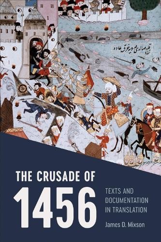 The Crusade of 1456 – Texts and Documentation in Translation Mixson Paperback
