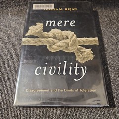 Mere Civility: Disagreement and the Limits of Toleration (Hardcover)