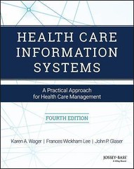 Health Care Information Systems: A Practical Approach for Health Care Management