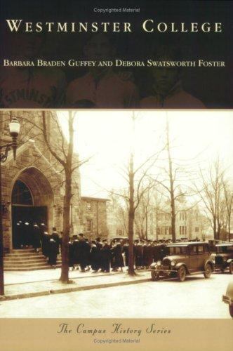 Westminster College by Guffey, Barbara Braden; Foster, Debora Swatsworth