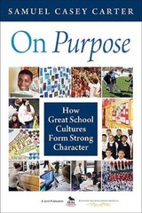 On Purpose: How Great School Cultures Form Strong Character