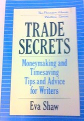 TRADE SECRETS: MONEYMAKING AND TIMESAVING TIPS AND ADVICE By Eva Shaw **Mint**
